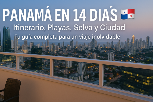 14 Días en Panamá: Explora Rascacielos, Selvas y Playas en un Viaje Inolvidable