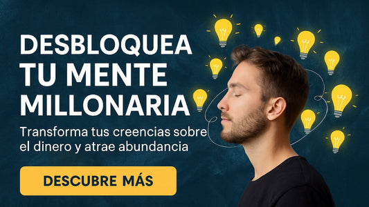 🧠 Desbloquea tu Mente Millonaria: El primer paso para mejorar tus Finanzas Personales